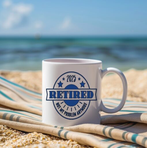 Retired....Not My Problem Anymore Single-sided Mug