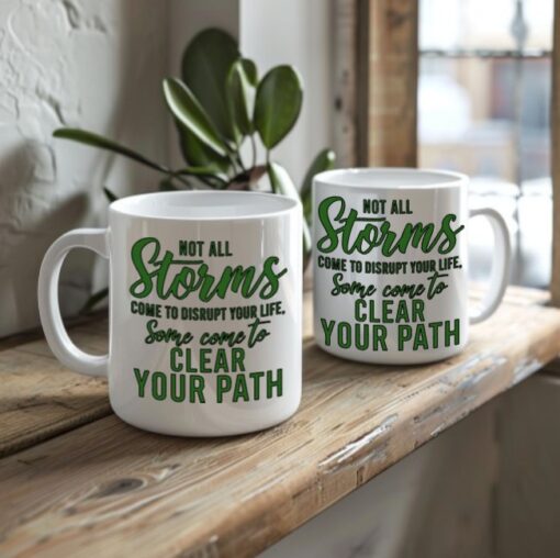 Not All Storms...Double-sided mug